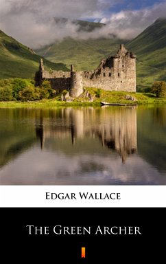 The Green Archer (eBook, ePUB) - Wallace, Edgar