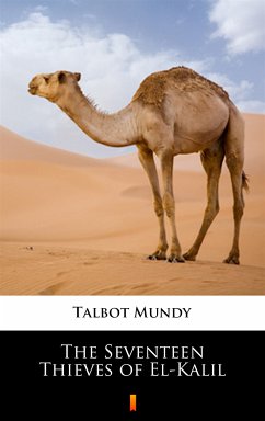 The Seventeen Thieves of El-Kalil (eBook, ePUB) - Mundy, Talbot