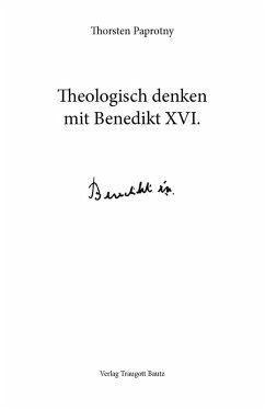 Theologisch denken mit Benedikt XVI. (eBook, PDF) - Paprotny, Thorsten