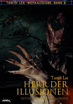 HERR DER ILLUSIONEN - DRITTER ROMAN VON DER FLACHEN ERDE (eBook, ePUB) - Lee, Tanith