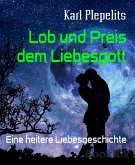 Lob und Preis dem Liebesgott (eBook, ePUB)