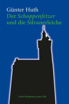 Der Schoppenfetzer und die Silvanerleiche (eBook, ePUB) - Huth, Günter