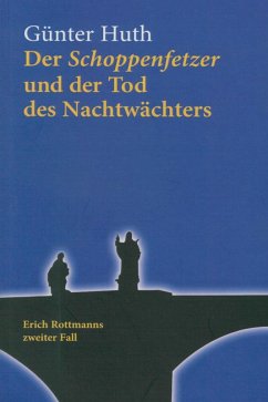 Der Schoppenfetzer und der Tod des Nachtwächters (eBook, ePUB) - Huth, Günter