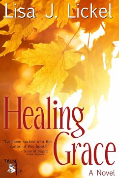 Healing Grace (eBook, ePUB) - Lickel, Lisa J.