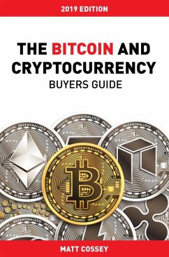 The Bitcoin and Cryptocurrency Buyers Guide (eBook, ePUB) - Cossey, Matt