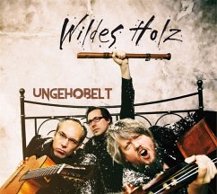 Ungehobelt - Wildes Holz