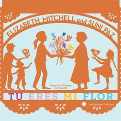 Tú Eres Mi Flor: Songs For Children En Español - Mitchell,Elizabeth/Paz,Suni