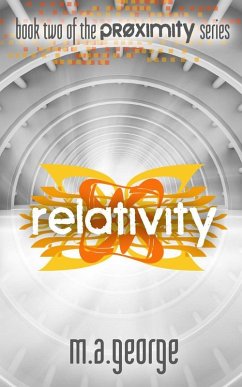 Relativity (Proximity Series, #2) (eBook, ePUB) - George, M. A.