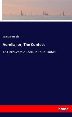 Aurelia; or, The Contest - Hoole, Samuel