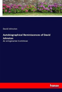 Autobiographical Reminiscences of David Johnston - Johnston, David