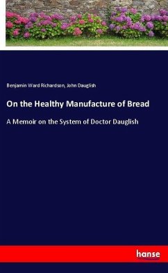 On the Healthy Manufacture of Bread