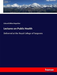 Lectures on Public Health - Mapother, Edward Dillon