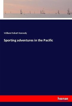 Sporting adventures in the Pacific - Kennedy, William Robert