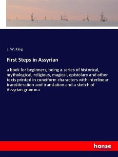 First Steps in Assyrian - King, L. W.