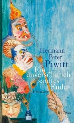 Ein unversöhnlich sanftes Ende - Piwitt, Hermann Peter