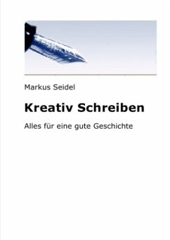 Kreativ schreiben - Seidel, Markus