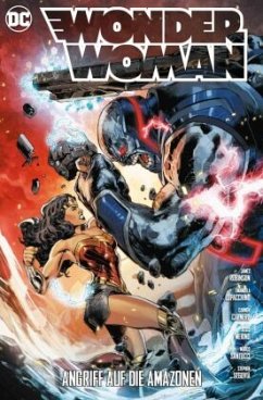 Angriff auf die Amazonen / Wonder Woman 2. Serie Bd.6 - Robinson, James Dale;Lupacchino, Emanuela;Segovia, Stephen Jorge