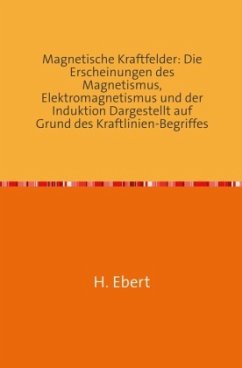 Magnetische Kraftfelder - Ebert, Hermann
