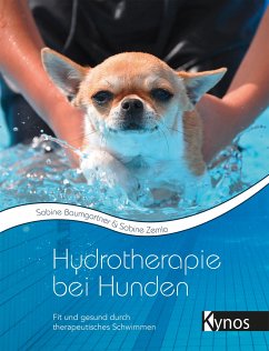 Hydrotherapie bei Hunden - Baumgartner, Sabine;Zemla, Sabine