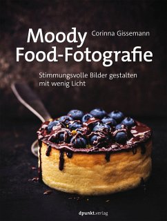 Moody Food-Fotografie - Gissemann, Corinna