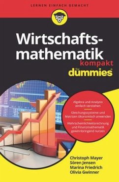 Wirtschaftsmathematik kompakt für Dummies - Mayer, Christoph; Jensen, Sören; Gwinner, Olivia; Friedrich, Marina
