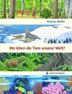 Wo leben die Tiere unserer Welt? - Müller, Thomas