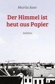 Der Himmel ist heut aus Papier