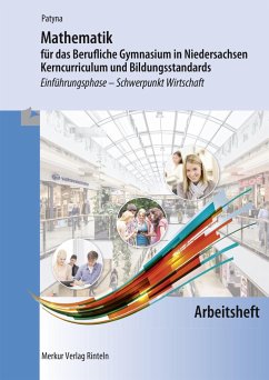 Mathematik für das Berufliche Gymnasium in Niedersachsen - Kerncurriculum und Bildungsstandards. Arbeitsheft - Patyna, Marion