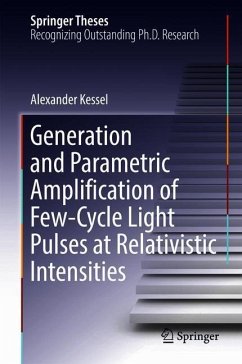 Generation and Parametric Amplification of Few¿Cycle Light Pulses at Relativistic Intensities - Kessel, Alexander