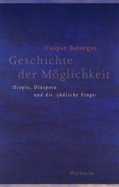 Geschichte der Möglichkeit - Battegay, Caspar