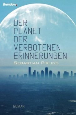 Der Planet der verbotenen Erinnerungen - Pirling, Sebastian