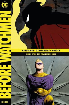 Minutemen & Ozymandias & Moloch / Before Watchmen Deluxe Bd.1 - Cooke, Darwyn;Wein, Lenn;Lee, Jae