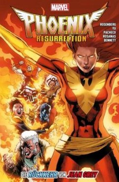 X-Men: Phoenix Resurrection, Die Rückkehr von Jean Grey - Rosenberg, Matthew;Yu, Leinil Francis;Bennett, Joe
