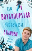 Ein Boygroupstar für gewisse Stunden Ein Boygroupstar für gewisse Stunden