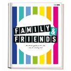 Family & Friends - Ein Eintragealbum für alle, die dir wichtig sind