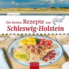 Die besten Rezepte aus Schleswig-Holstein - Pump, Günter