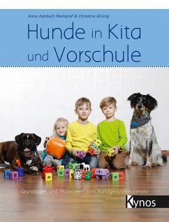 Hunde in Kita und Vorschule - Kahlisch Markgraf, Anne;Grünig, Christina