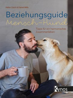 Beziehungsguide Mensch-Hund - Zulch, Helen;Mills, Daniel
