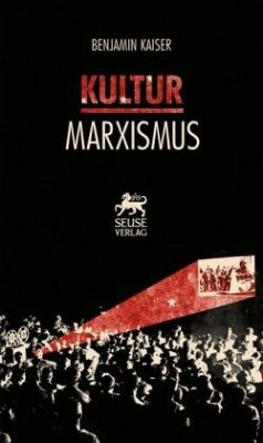 Kulturmarxismus - Kaiser, Benjamin