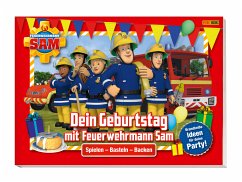 Feuerwehrmann Sam: Dein Geburtstag mit Feuerwehrmann Sam - Brandheiße Ideen für deine Party! - Böttler, Carolin