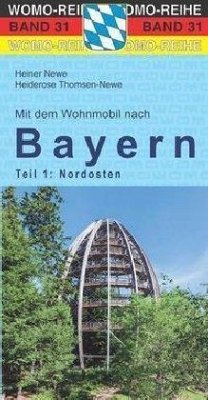 Mit dem Wohnmobil nach Bayern - Newe, Heiner;Thomsen-Newe, Heiderose