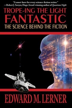 Trope-ing the Light Fantastic: The Science Behind the Fiction (eBook, ePUB) - Lerner, Edward M.
