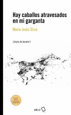 Hay caballos atravesados en mi garganta - Silva García, María Jesús