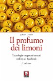 Il profumo dei limoni. Tecnologia e rapporti umani nell'era di Facebook