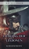 Liebling der Legionen (eBook, ePUB)