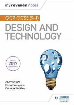 My Revision Notes: OCR GCSE (9-1) Design and Technology (eBook, ePUB) - Knight, Andy; Crampton, Kevin; Walkley, Corinne