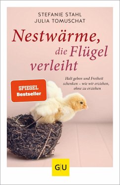 Nestwärme, die Flügel verleiht - Stahl, Stefanie;Tomuschat, Julia