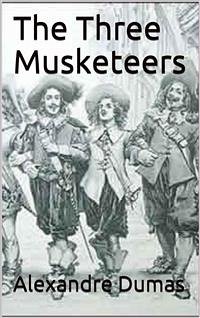 The Three Musketeers (Annotated by John Bells) (eBook, ePUB) - Dumas, Alexandre