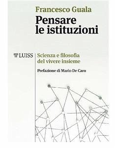 Pensare le istituzioni (eBook, ePUB) - Guala, Fancesco