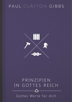 Prinzipien in Gottes Reich (eBook, ePUB) - Gibbs, Paul Clayton